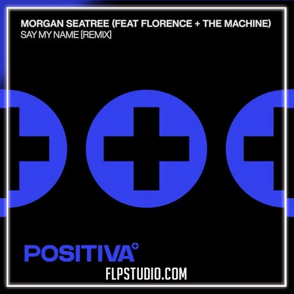 Florence + The Machine - Say My Name (Morgan Seatree Remix) FL Studio Remake (Dance Pop)