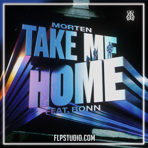 MORTEN feat Bonn - Take Me Home FL Studio Remake (Dance Pop)