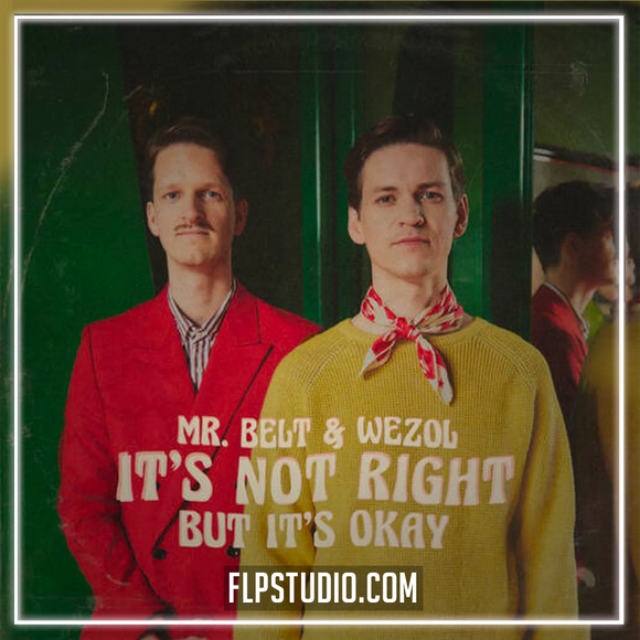 Mr. Belt & Wezol - It's Not Right (But It's Ok) FL Studio Remake (Tech House)