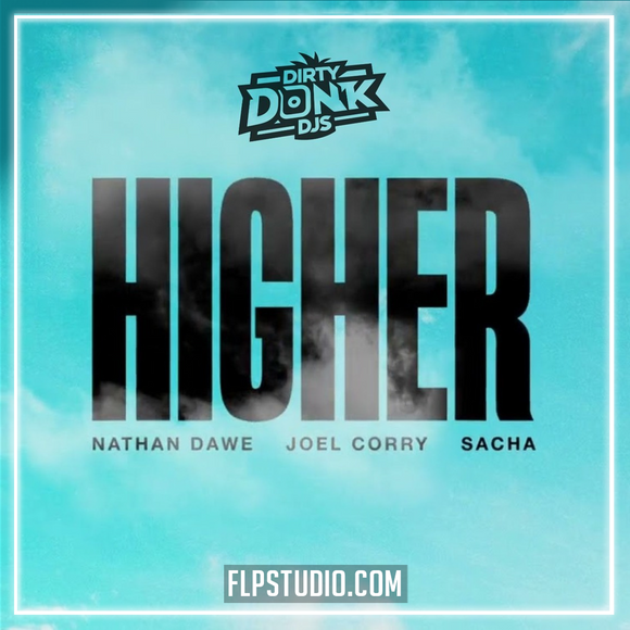 Nathan Dawe x Joel Corry x Sacha - Higher FL Studio Remake (Dance Pop)