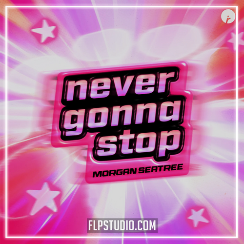 Morgan Seatree - Never Gonna Stop (FL Studio Remake)