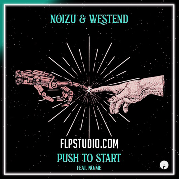 Noizu, Westend, feat. No/Me - Push To Start FL Studio Remake (Tech House)