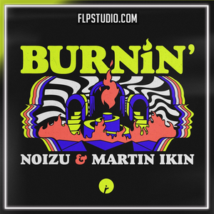 Noizu & Martin Ikin - Burnin' FL Studio Remake (Tech House)