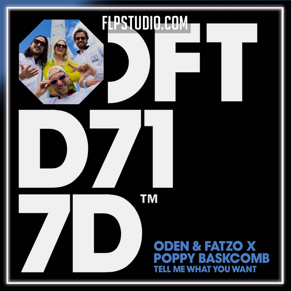 Oden & Fatzo x Poppy Baskcomb - Tell Me What You Want FL Studio Remake (House)