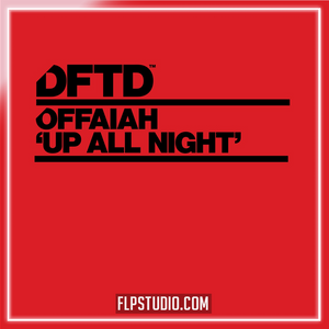 OFFAIAH - Up All Night FL Studio Remake (Tech House)