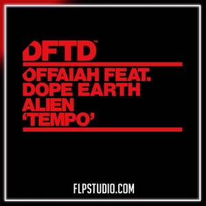 OFFAIAH feat Dope Earth Alien - Tempo FL Studio Remake (Tech House)