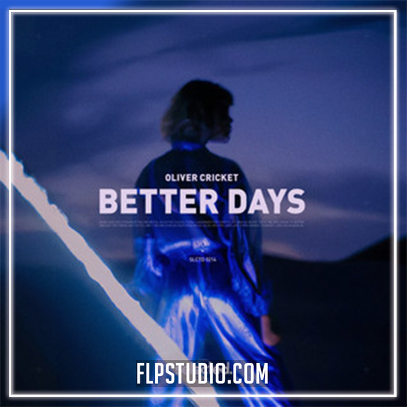 Oliver Cricket - Better Days FL Studio Remake (Deep House)