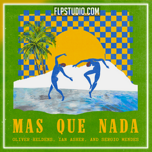 Oliver Heldens, Ian Asher, & Sergio Mendes - Mas Que Nada FL Studio Remake (Dance)