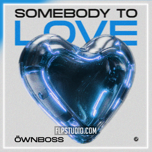 Öwnboss - Somebody To Love FL Studio Remake (Tech House)