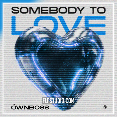 Öwnboss - Somebody To Love FL Studio Remake (Tech House)