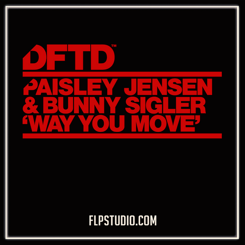 Paisley Jensen, Bunny Sigler – Way You Move (FL Studio Remake)