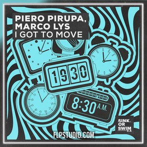 Piero Pirupa, Marco Lys - I Got To Move FL Studio Remake (House)