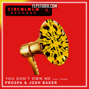 Prospa & Josh Baker - You Don’t Own Me (feat. RAHH) FL Studio Remake (Tech House)