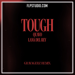 Quavo, Lana Del Rey - Tough (Gravagerz Remix) FL Studio Remake (Tech House)