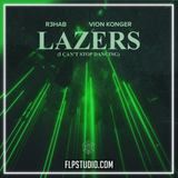 R3HAB, Vion Konger - Lazers (I Can't Stop Dancing) FL Studio Remake (Dance)