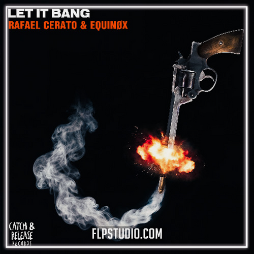 Rafael Cerato & Equinøx - Let It Bang (FL Studio Remake)