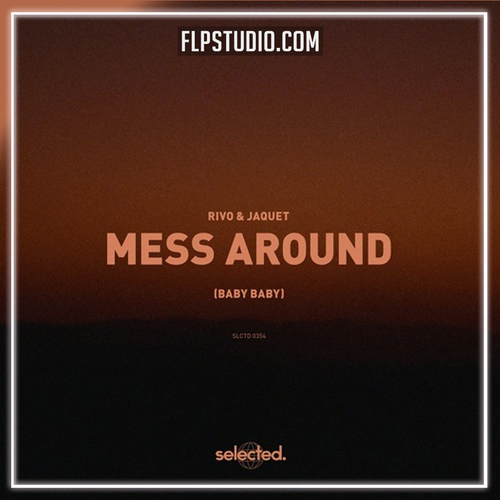 Rivo Jaquet - Mess Around (Baby Baby) FL Studio Remake (Melodic House)
