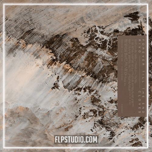 Rivo, CLOVES - Forever Till The End (FL Studio Remake)