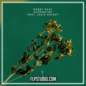 Robby East - Overwater (feat. Jodie Knight) FL Studio Remake (House)