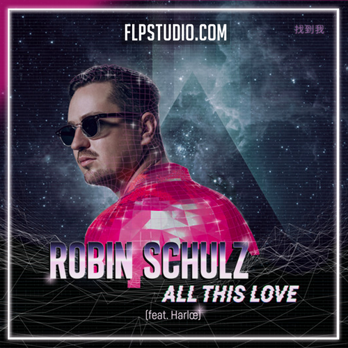 Robin Schulz - All This Love [feat. Harlœ] FL Studio Remake (Dance)