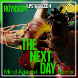 Röyksopp - The Next Day ft. Jamie Irrepressible (Mind Against Remix) FL Studio Remake (Techno)