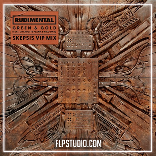 Rudimental x Skepsis - Green & Gold (ft. Charlotte Plank & Riko Dan) FL Studio Remake (Drum & Bass)