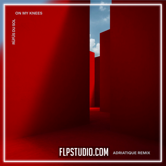RÜFÜS DU SOL - On My Knees (Adriatique Remix) FL Studio Remake (Melodic House)
