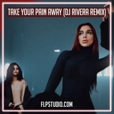 Selena Gomez & Dua Lipa - Take Your Pain Away (DJ Rivera Remix) FL Studio Remake (Pop House)