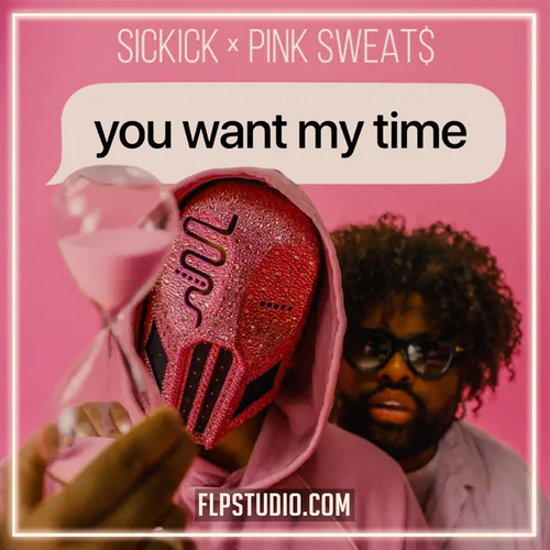 Sickick & Pink Sweats - You Want My Time (FL Studio Remake)