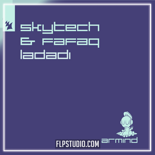 Skytech & Fafaq - Ladadi FL Studio Remake (Mainstage)