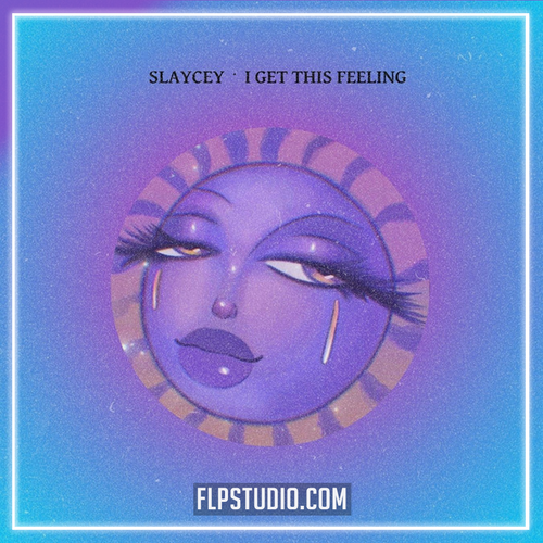 Slaycey - I Get This Feeling (FL Studio Remake)
