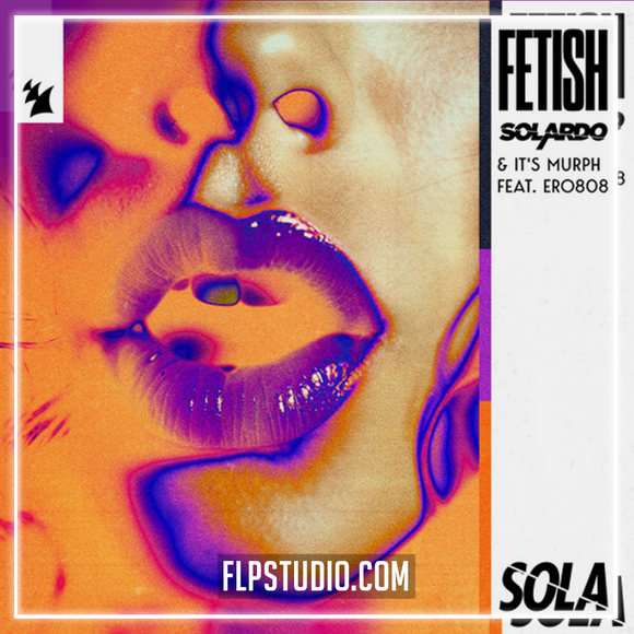Solardo & it’s murph feat. ero808 - Fetish FL Studio Remake (Tech House)