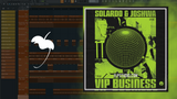 Solardo & Joshwa - VIP Business FL Studio Remake (Tech House)