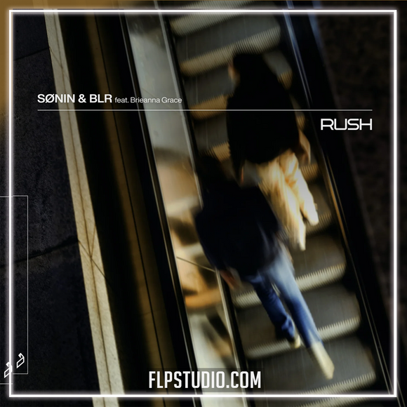 SØNIN & BLR feat. Brieanna Grace - Rush FL Studio Remake (Trance)