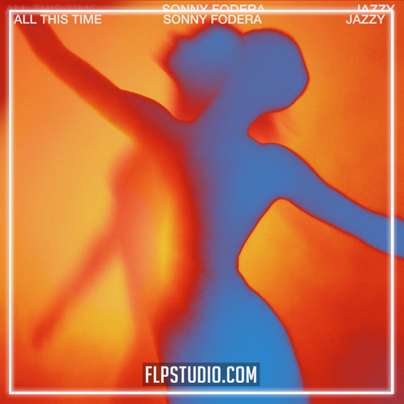 Sonny Fodera, Jazzy - All This Time FL Studio Remake (Dance Pop)