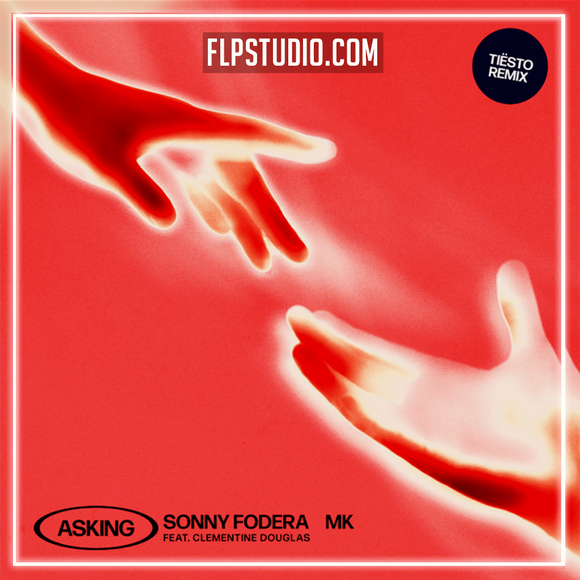 Sonny Fodera & MK - Asking (feat. Clementine Douglas) [Tiësto Remix] FL Studio Remake (Mainstage)