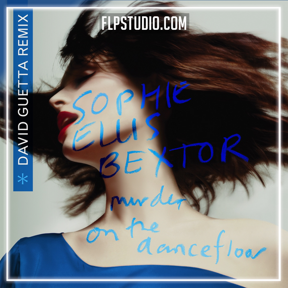 Sophie Ellis-Bextor - Murder On The Dancefloor (David Guetta Remix) FL Studio Remake (Dance)