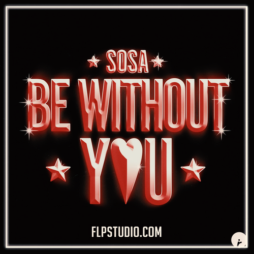 SOSA (UK) - Be Without You (FL Studio Remake)