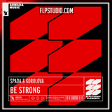 Spada, Korolova - Be Strong FL Studio Remake (Dance)