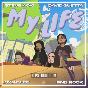 Steve Aoki & David Guetta - My Life (feat. Swae Lee & PnB Rock) FL Studio Remake (Dance Pop)