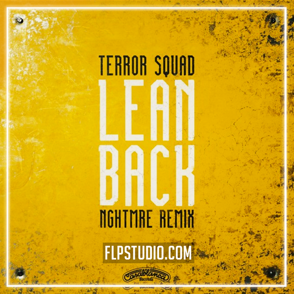 Terror Squad - Lean Back (NGHTMRE Remix) FL Studio Remake (Dance)