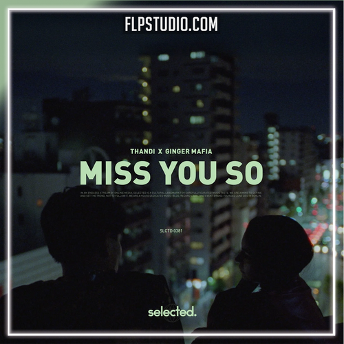 Thandi & Ginger Mafia - Miss You So FL Studio Remake (Deep House)