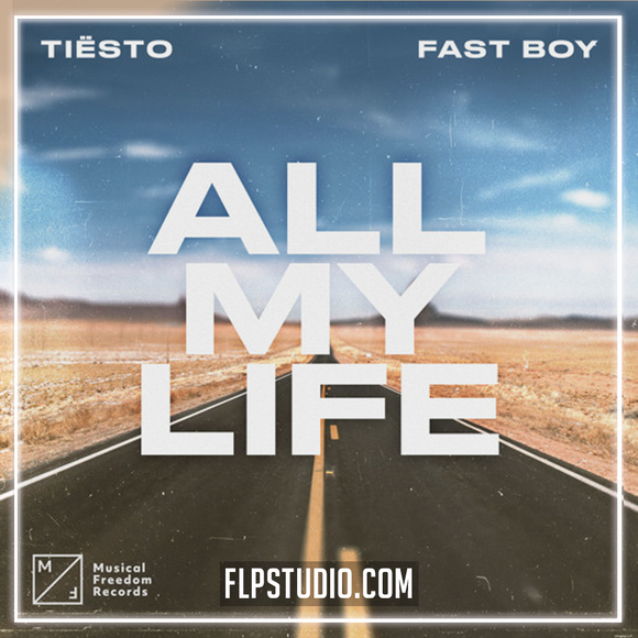 Tiësto x FAST BOY - All My Life  FL Studio Remake (House)