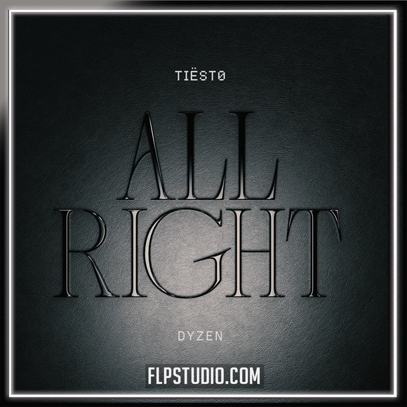 Tiesto & Dyzen - All Right FL Studio Remake (Dance)