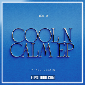 Tiesto, Rafael Cerato - Cool 'N Calm FL Studio Remake (Mainstage)