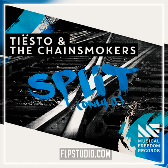 Tiësto & The Chainsmokers - Split (Only U) FL Studio Remake (Dance)