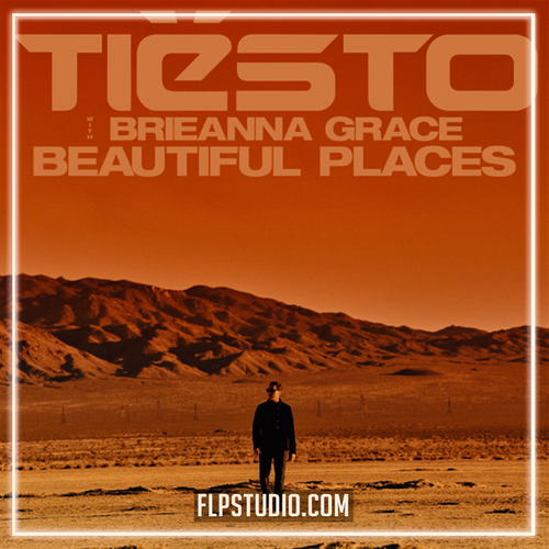 Tiësto & Brieanna Grace – Beautiful Places (FL Studio Remake)
