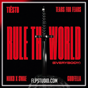 Tiësto, Tears For Fears, NIIKO X SWAE, GUDFELLA - Rule The World (Everybody) FL Studio Remake (Pop House)