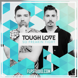 Tough Love - So Freakin' Tight FL Studio Remake (House)