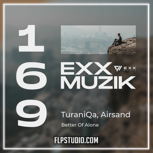 TuraniQa, Airsand - Better Off Alone FL Studio Remake (Melodic House / Techno)
